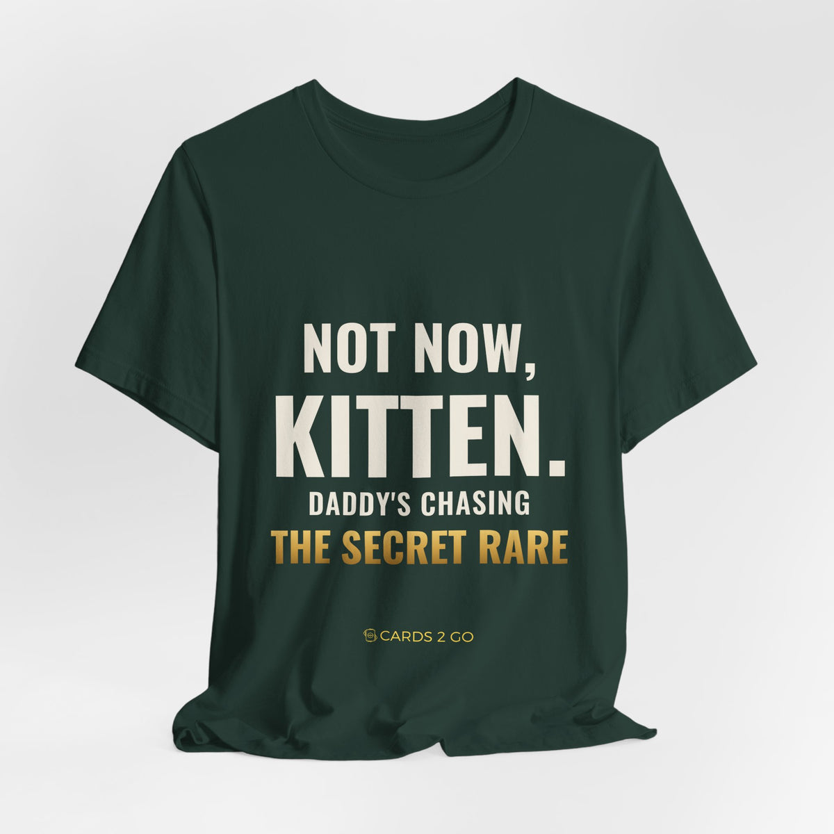 Not Now Kitten, Daddy's Chasing The Secret Rare Tee
