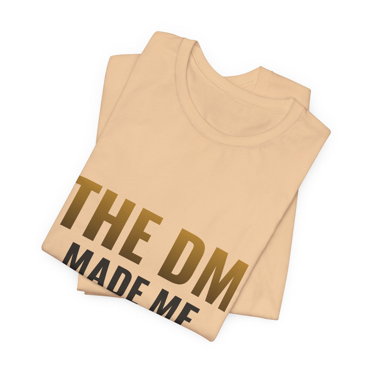 The DM Made Me Do It Tee