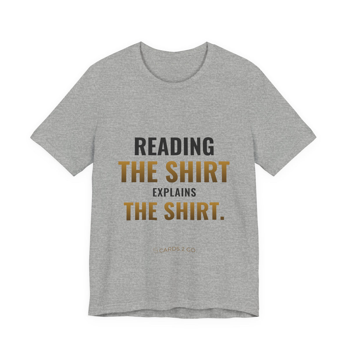 Reading The Shirt Explains The Shirt Tee