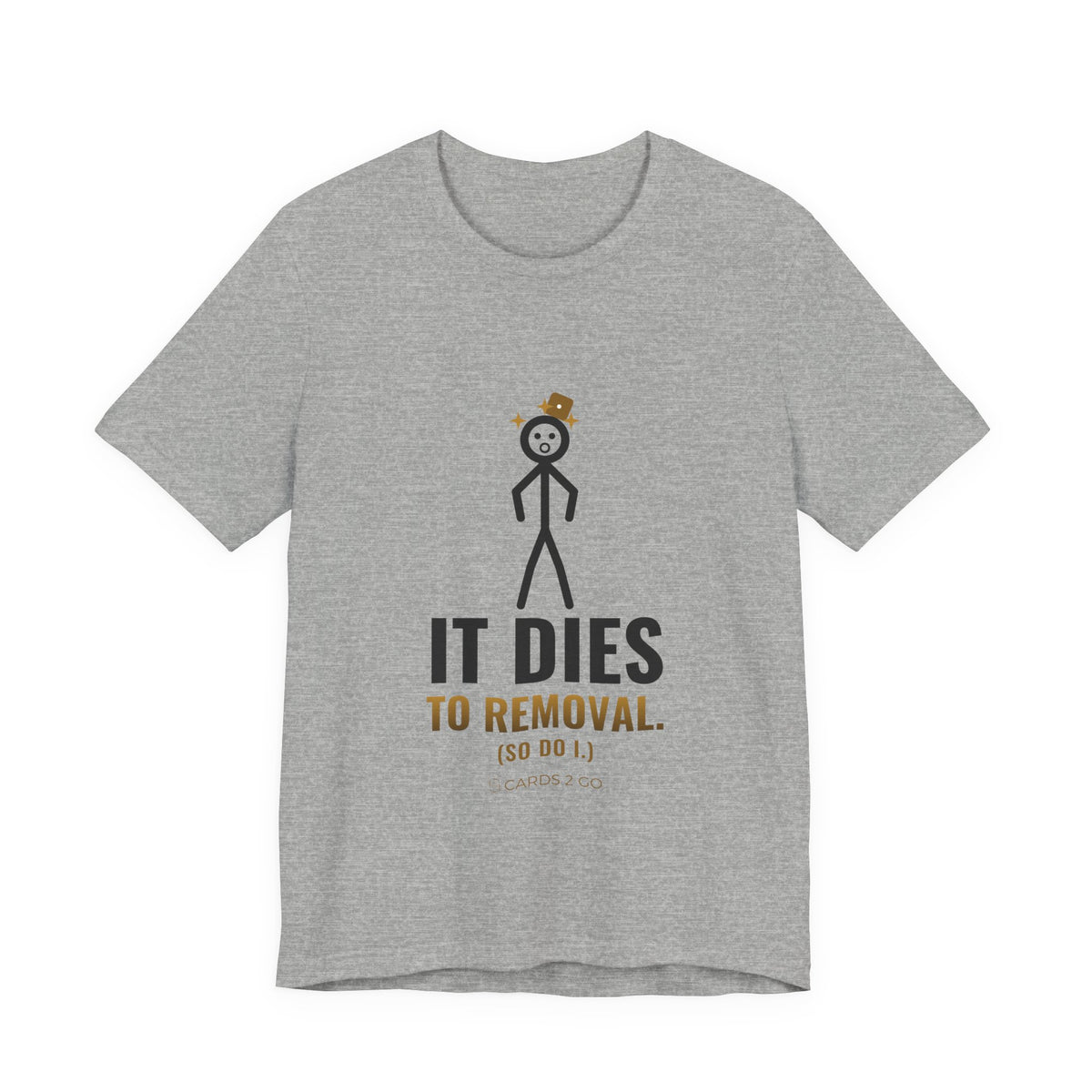 It Dies To Removal Illustrated Tee
