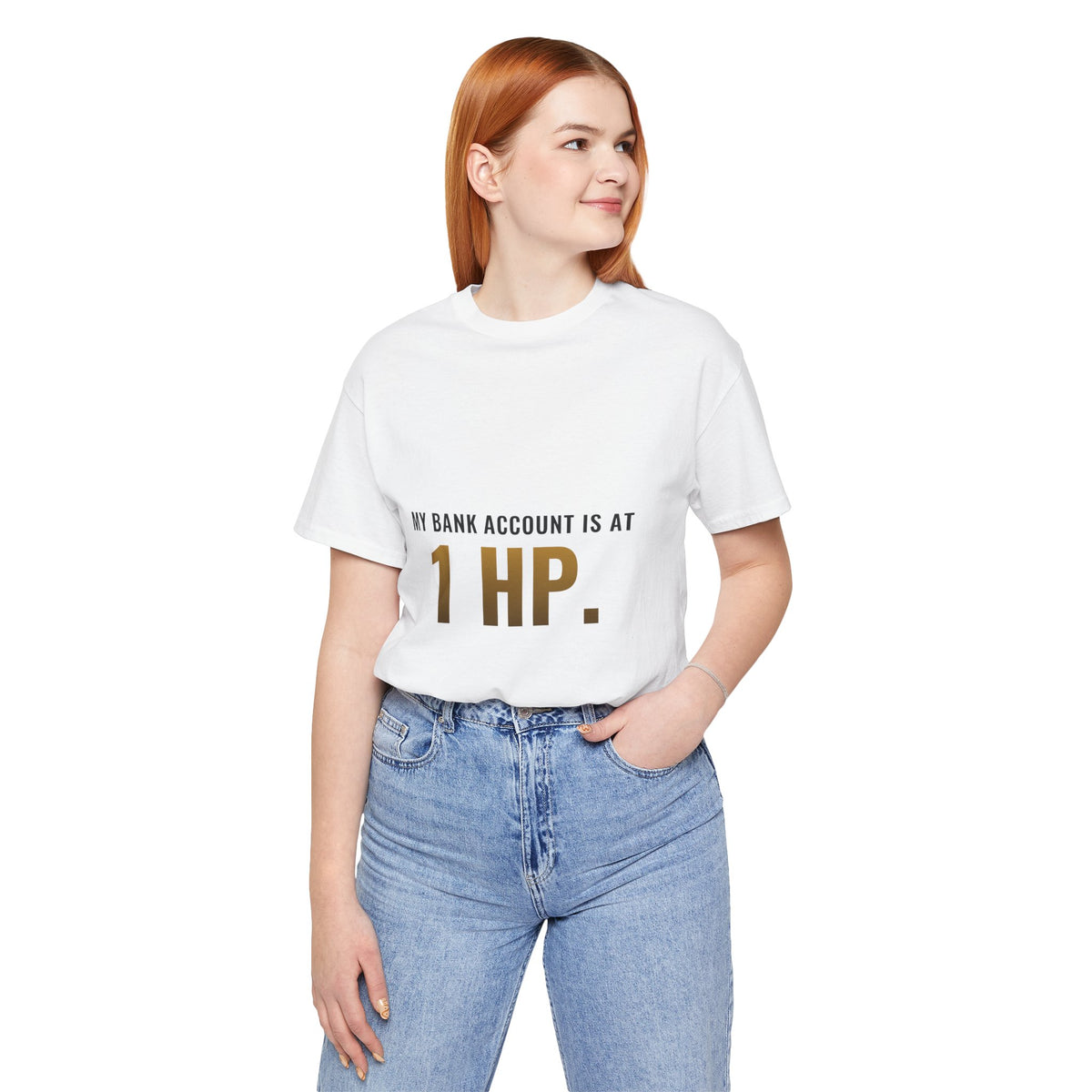My Bank Account Is At 1 HP Tee