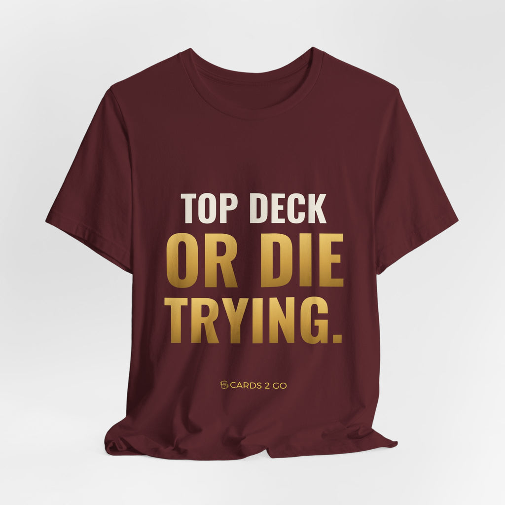 Top Deck Or Die Trying Tee