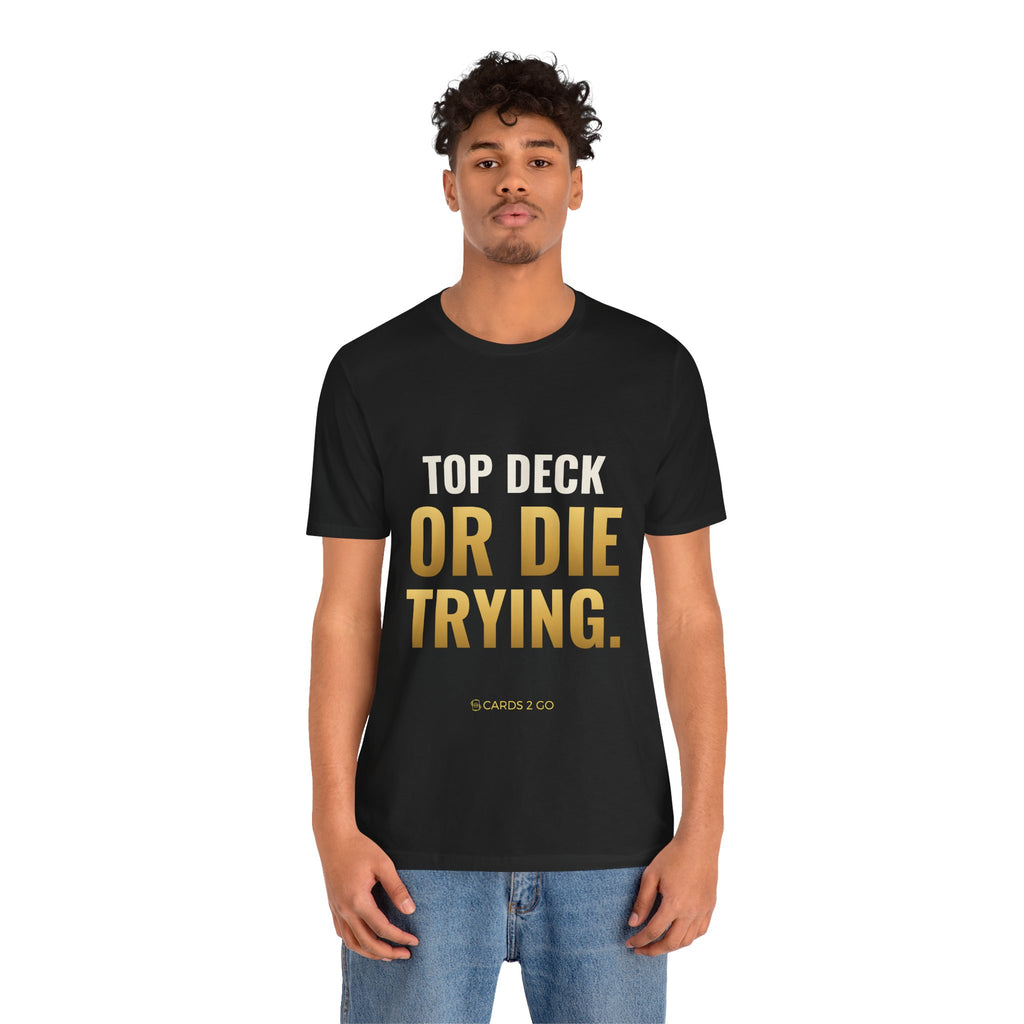 Top Deck Or Die Trying Tee