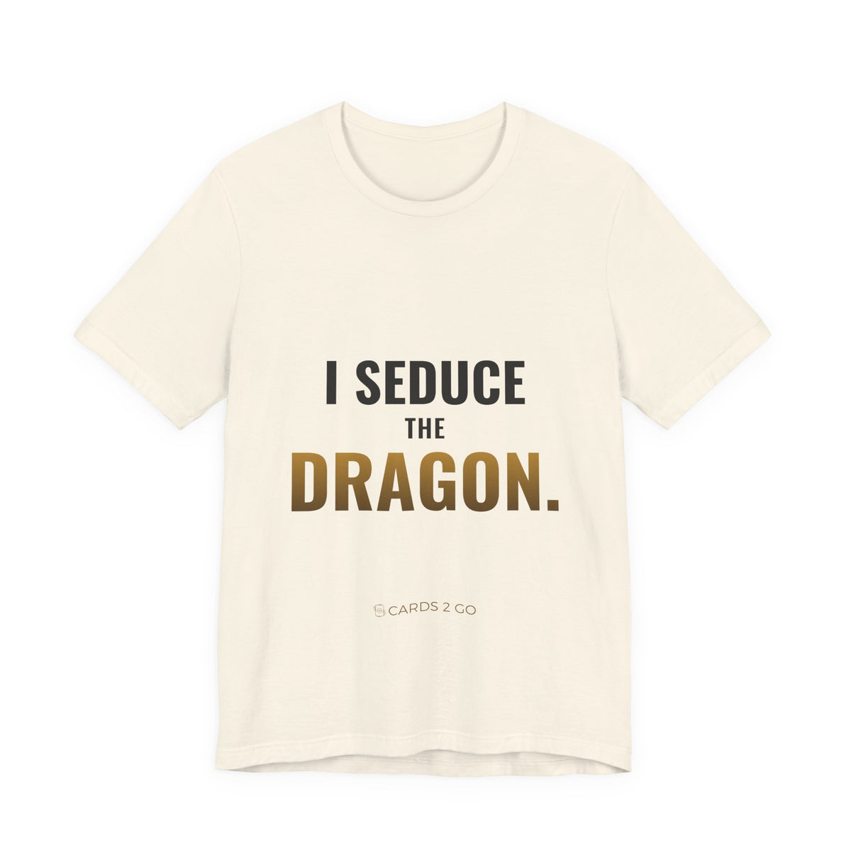 I Seduce The Dragon Tee