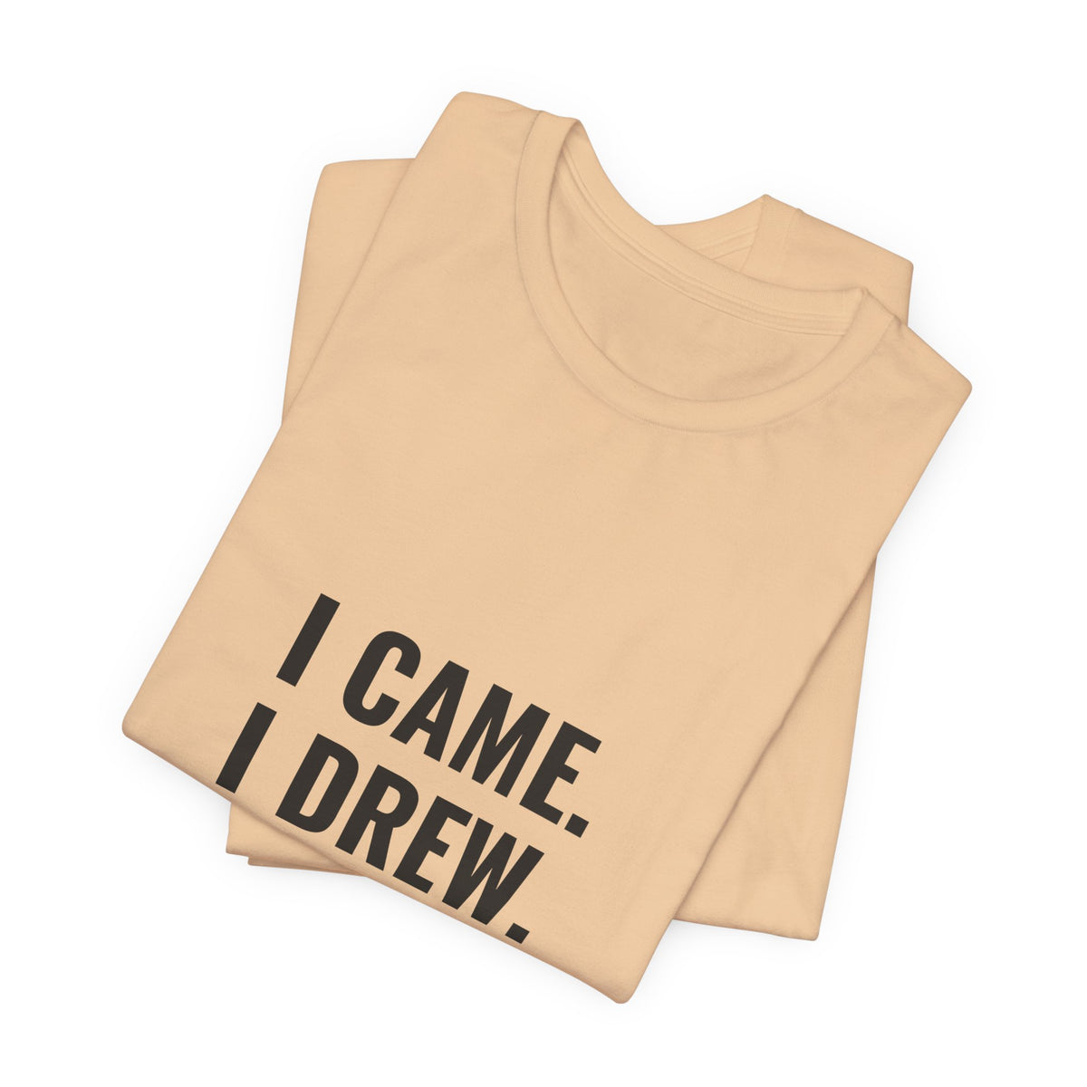 I Came. I Drew. I Conceded. Tee