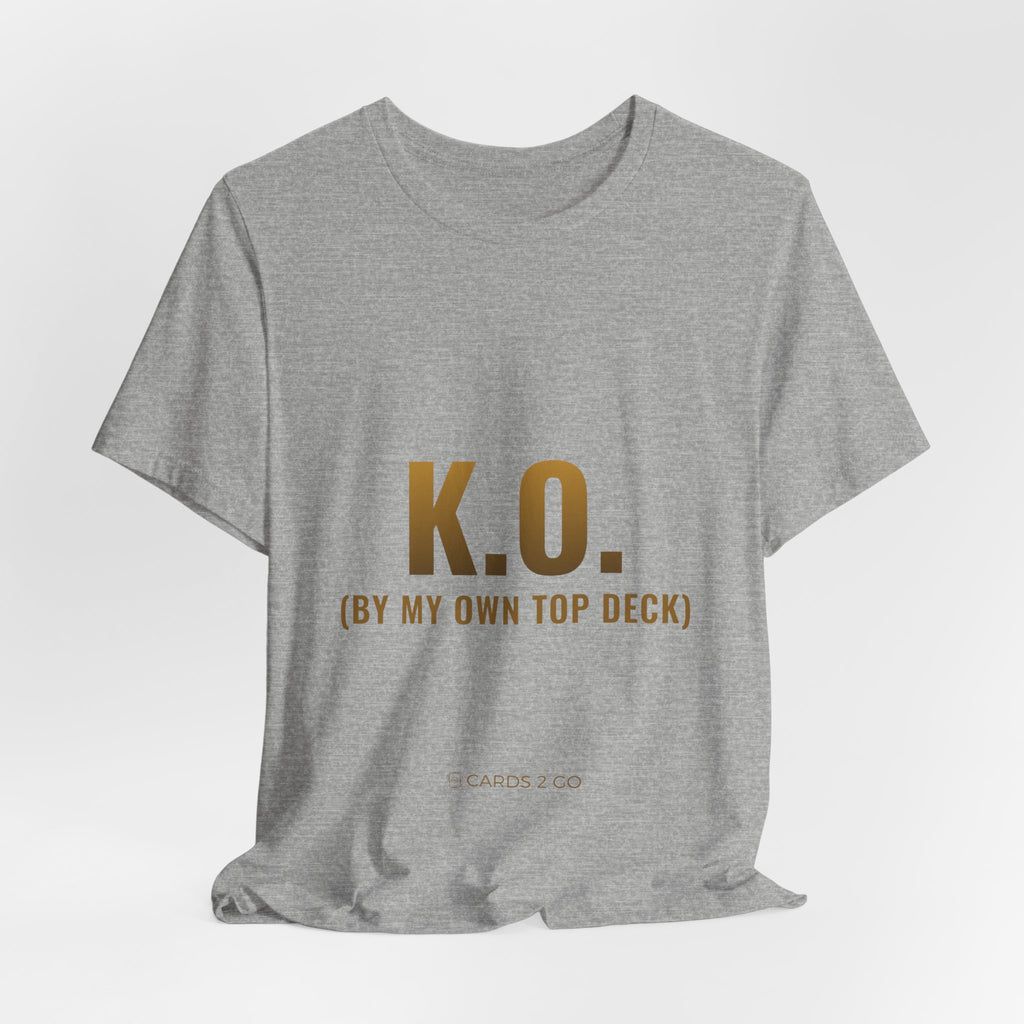 K.O. (By My Own Top Deck) Tee