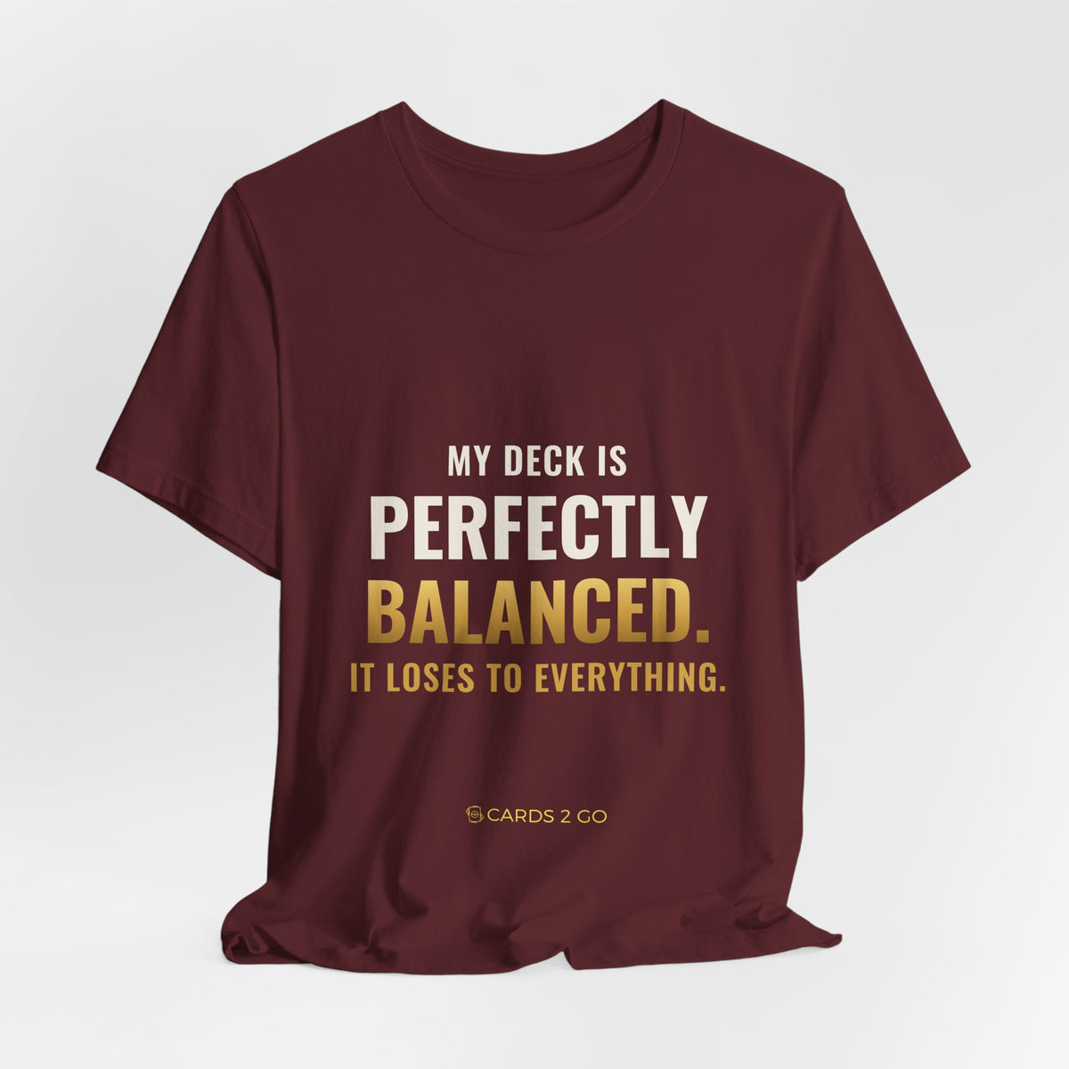 My Deck Is Perfectly Balanced Tee