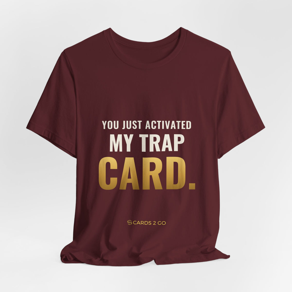 You Just Activated My Trap Card Tee