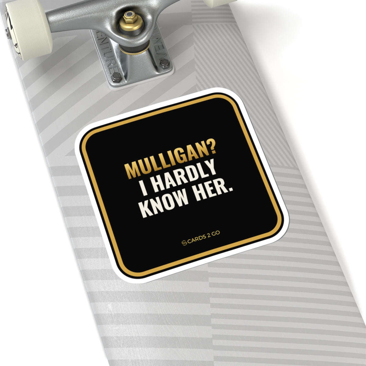 Mulligan? I Hardly Know Her Sticker