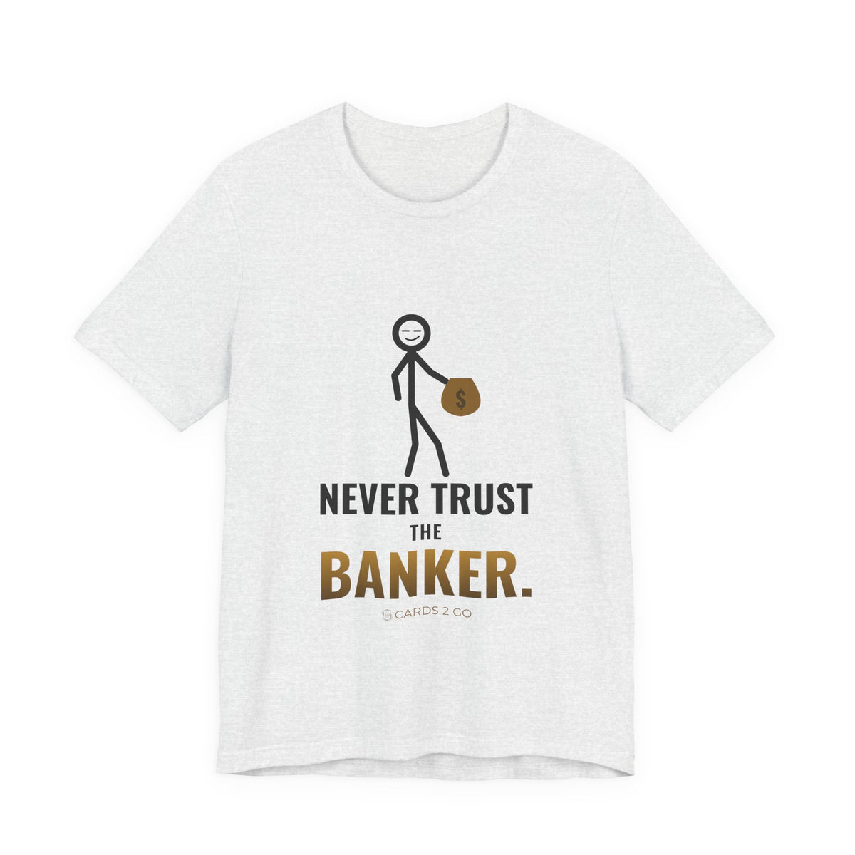 Never Trust The Banker Illustrated Tee