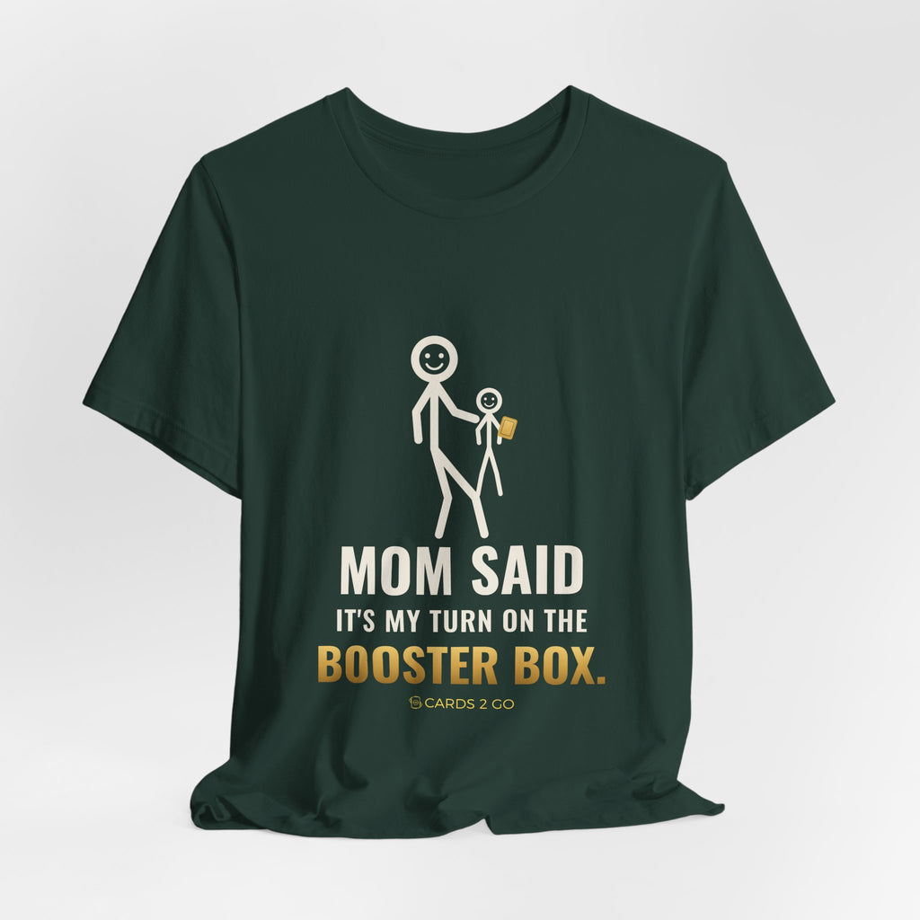Mom Said It's My Turn Illustrated Tee