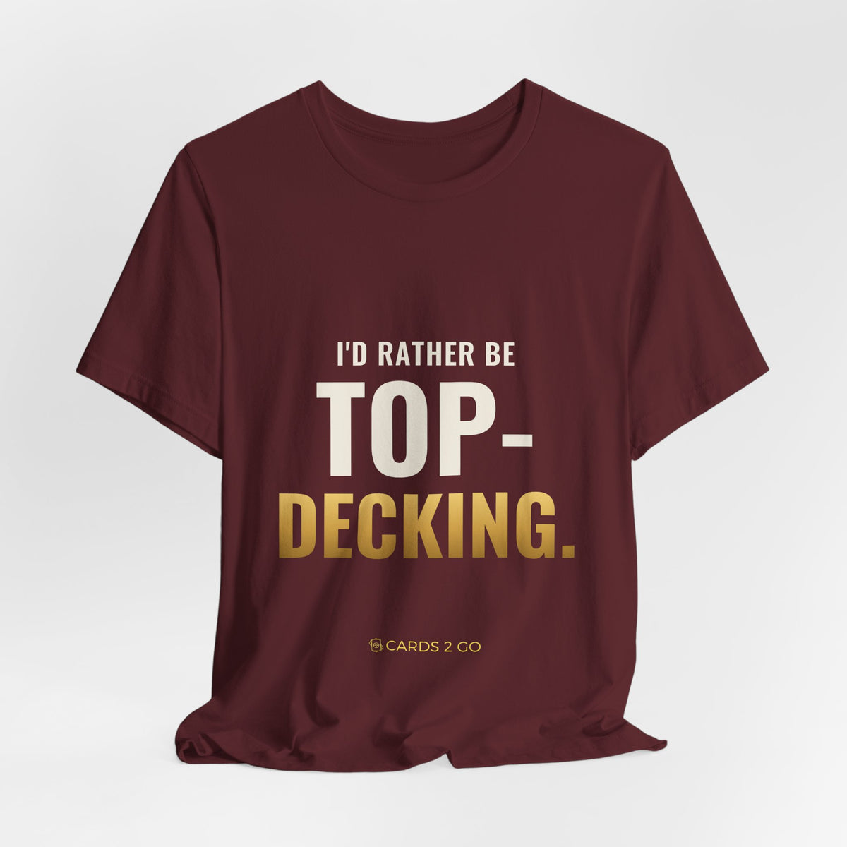 I'd Rather Be Top-Decking Tee