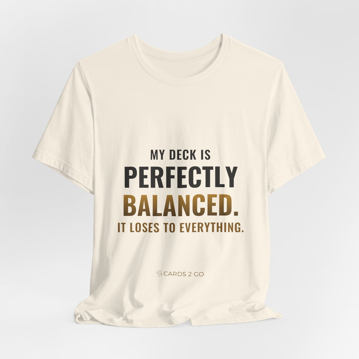 My Deck Is Perfectly Balanced Tee