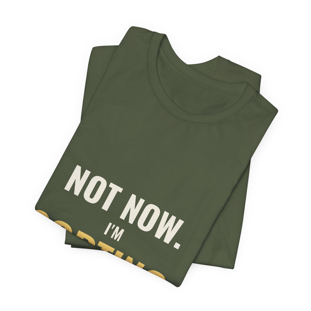 Not Now, I'm Sorting Tee