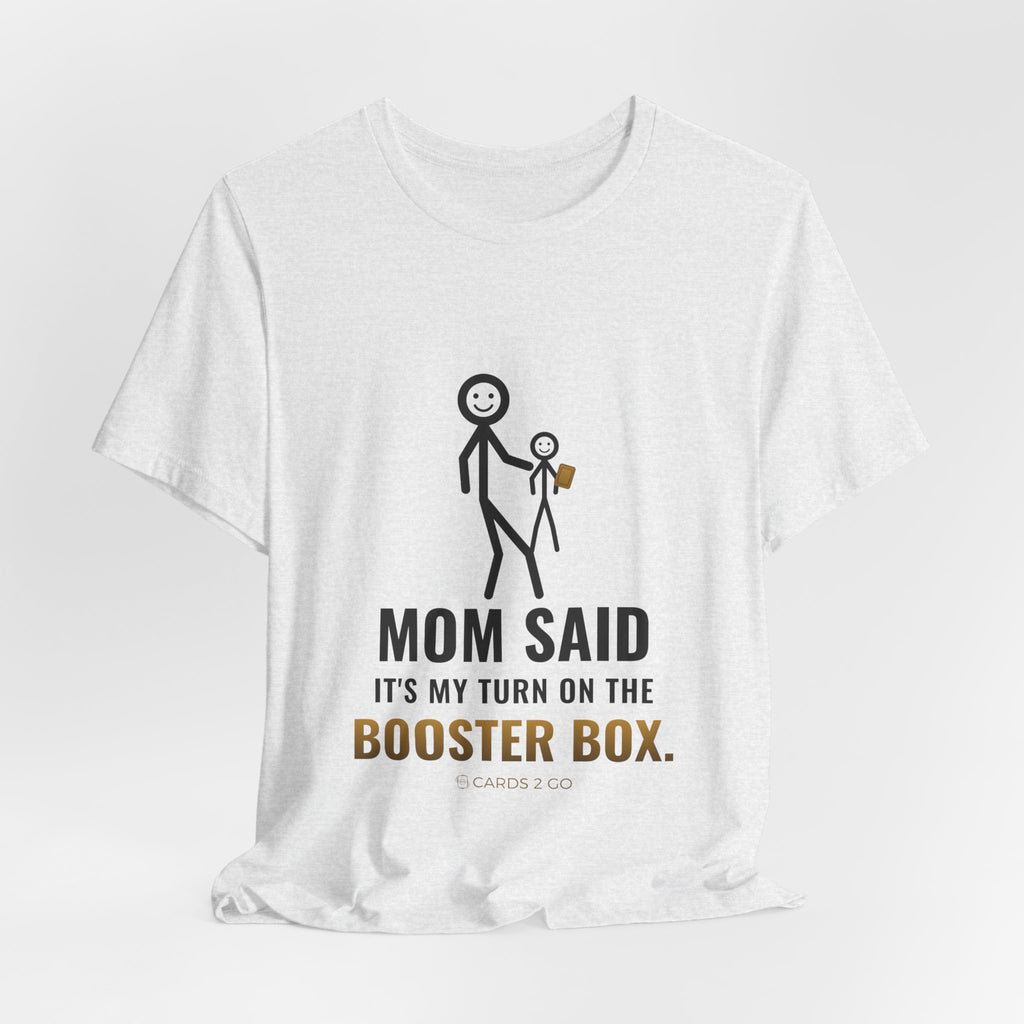Mom Said It's My Turn Illustrated Tee