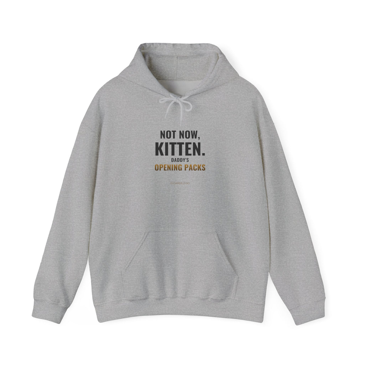 Not Now Kitten, Daddy's Opening Packs Hoodie