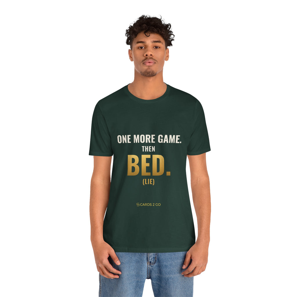 One More Game, Then Bed Tee