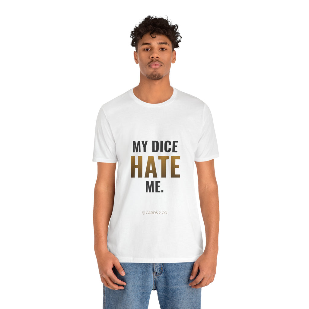 My Dice Hate Me Tee