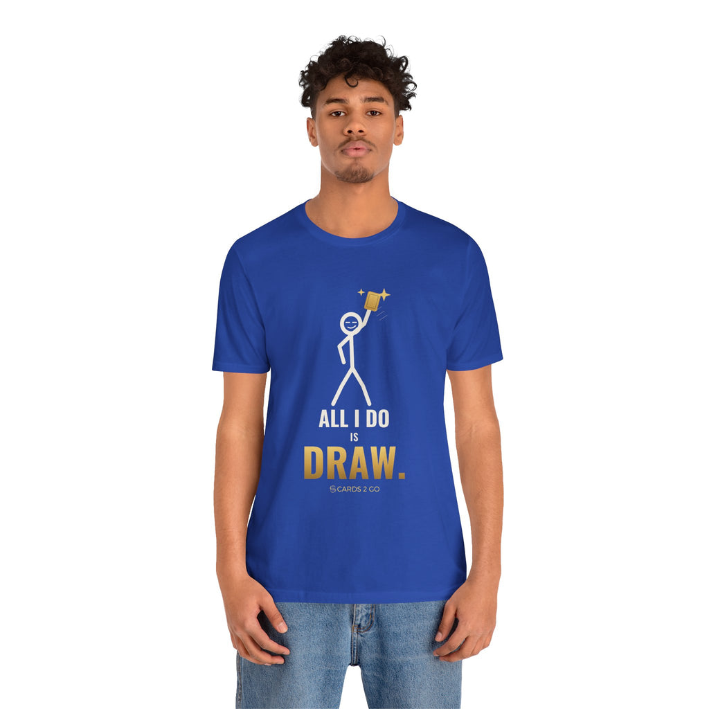 All I Do Is Draw Illustrated Tee