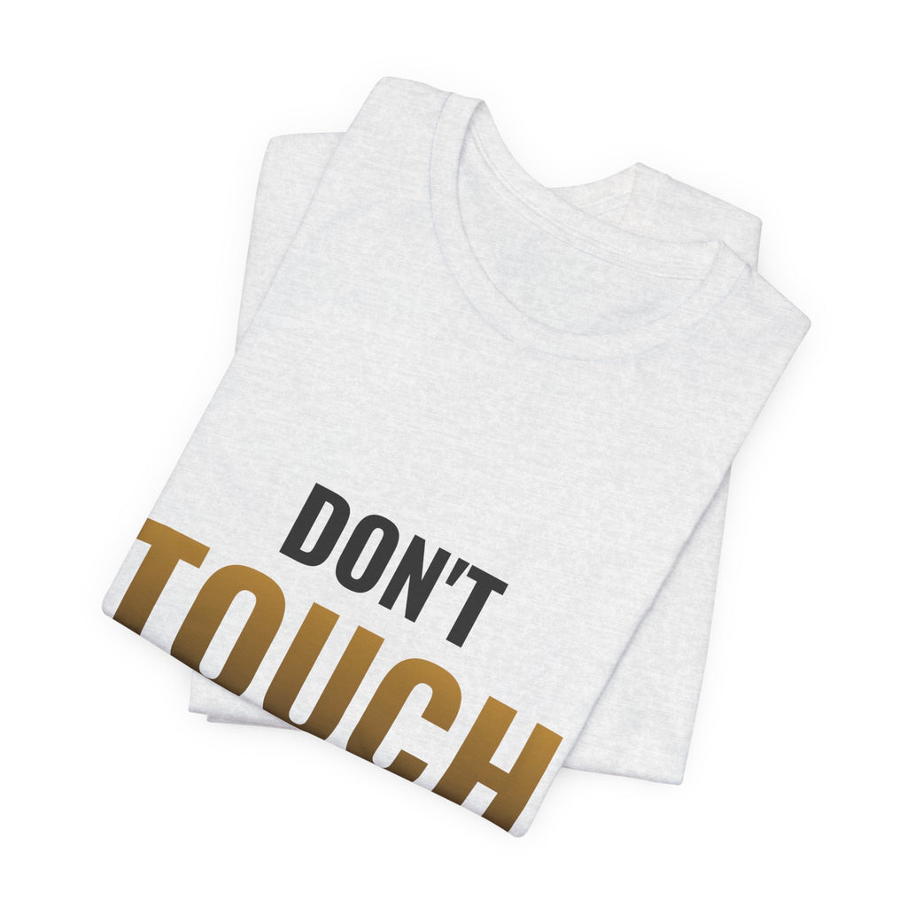 Don't Touch My Binder Tee