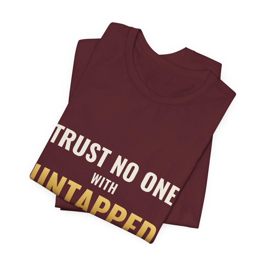 Trust No One With Untapped Blue Tee