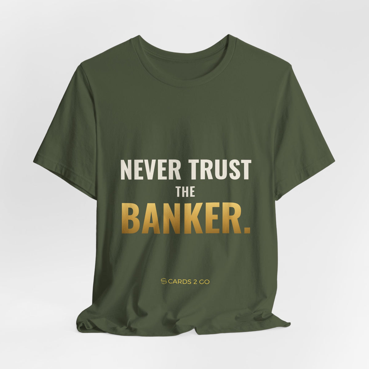 Never Trust The Banker Tee