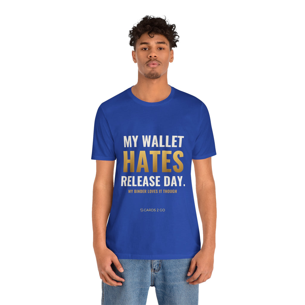 My Wallet Hates Release Day Tee