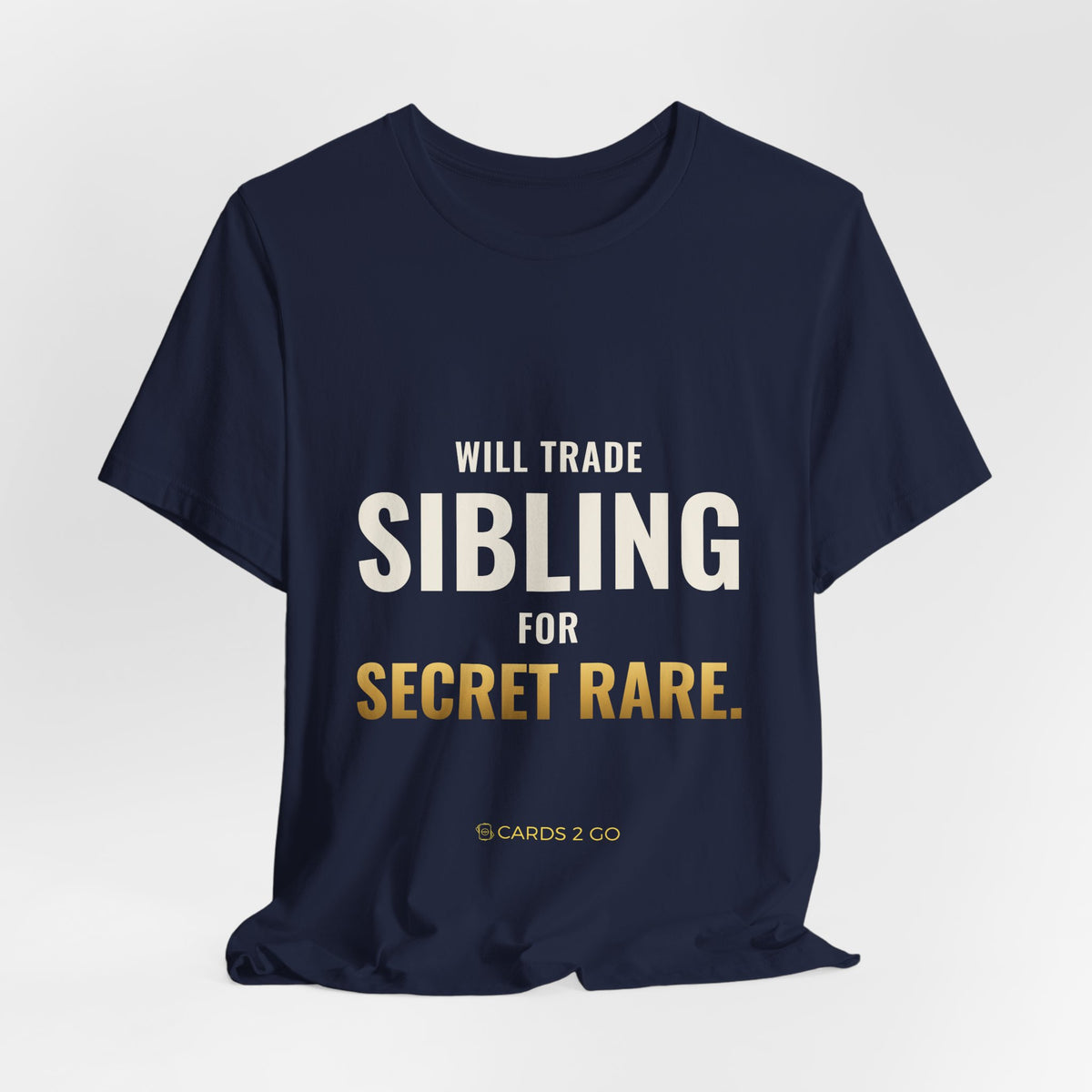 Will Trade Sibling For Secret Rare Tee