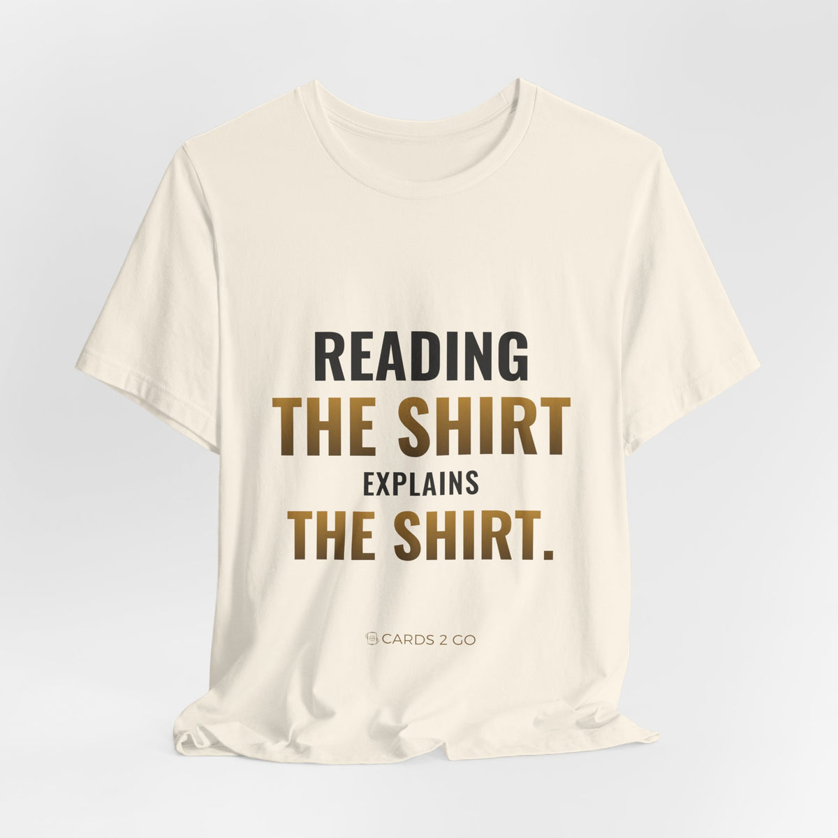 Reading The Shirt Explains The Shirt Tee