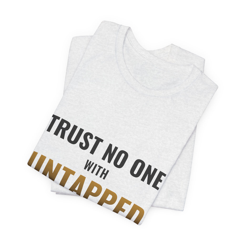 Trust No One With Untapped Blue Tee