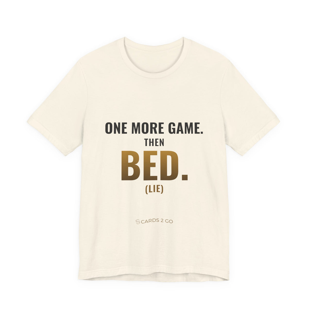 One More Game, Then Bed Tee