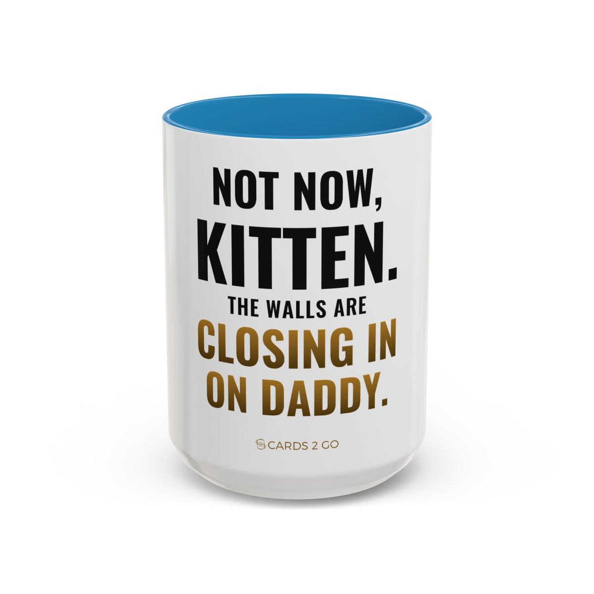 Not Now Kitten, The Walls Are Closing In On Daddy Mug