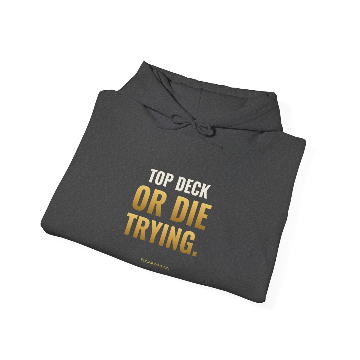 Top Deck Or Die Trying Hoodie