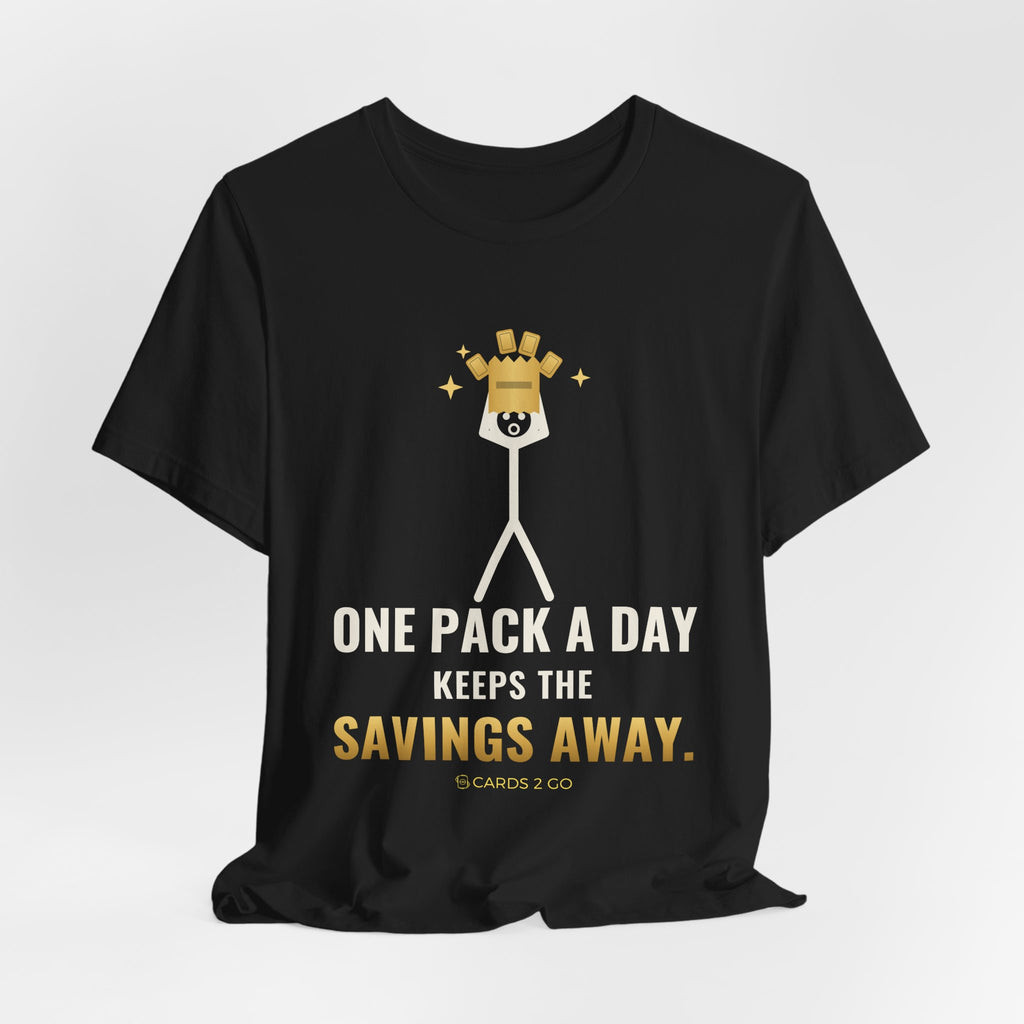 One Pack A Day Keeps The Savings Away Illustrated Tee