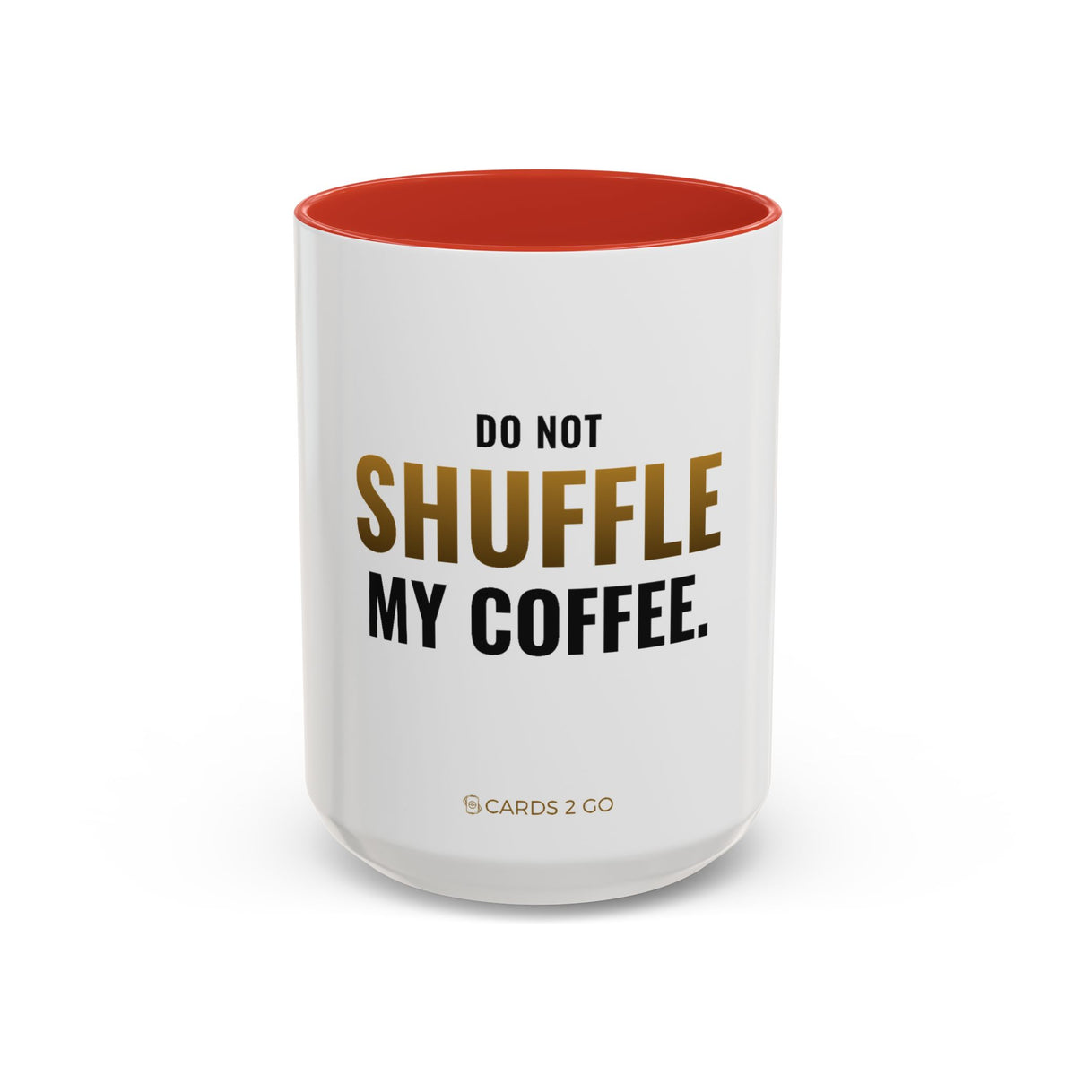 Do Not Shuffle My Coffee Mug