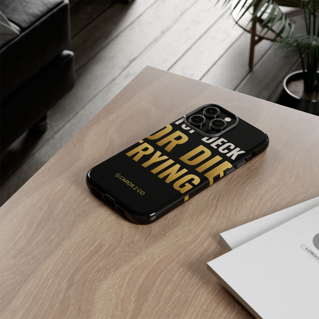 Top Deck Or Die Trying iPhone Case