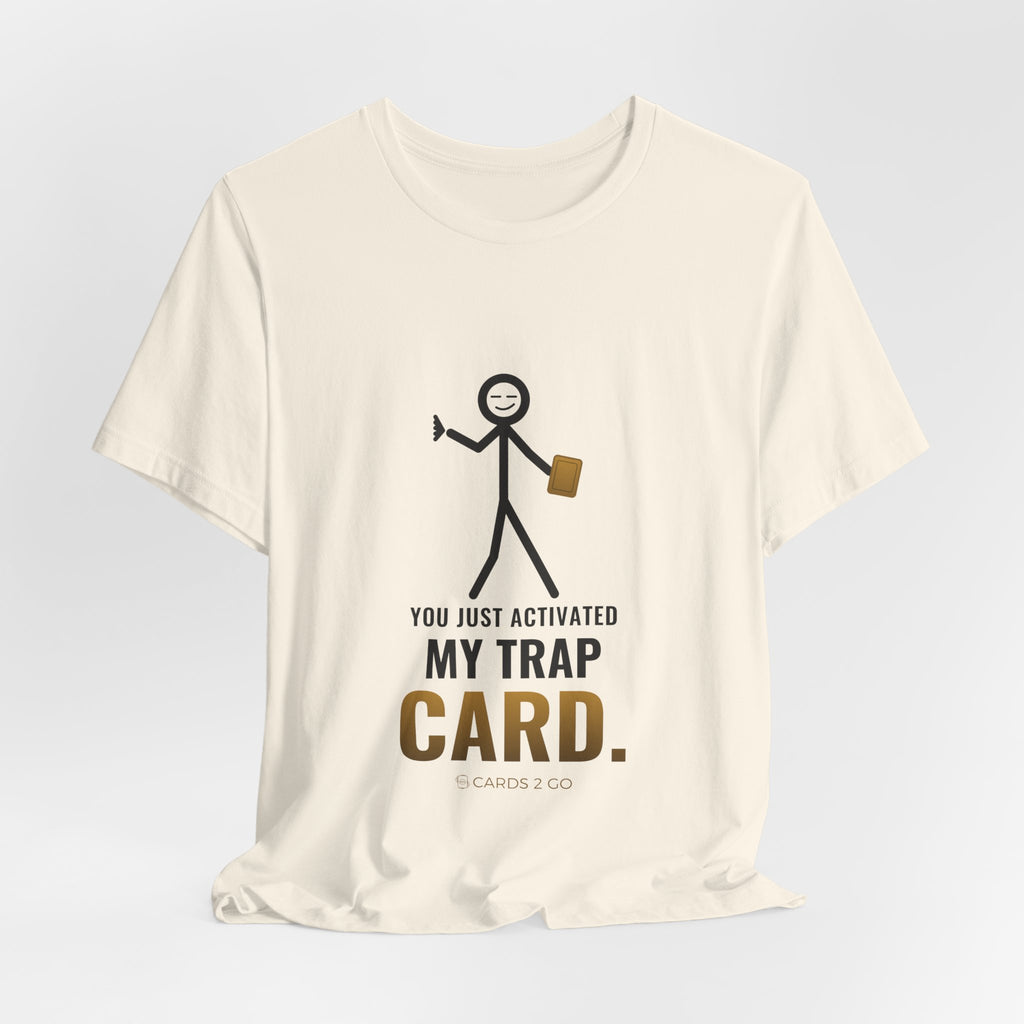 You Just Activated My Trap Card Illustrated Tee