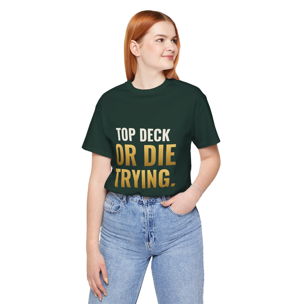 Top Deck Or Die Trying Tee