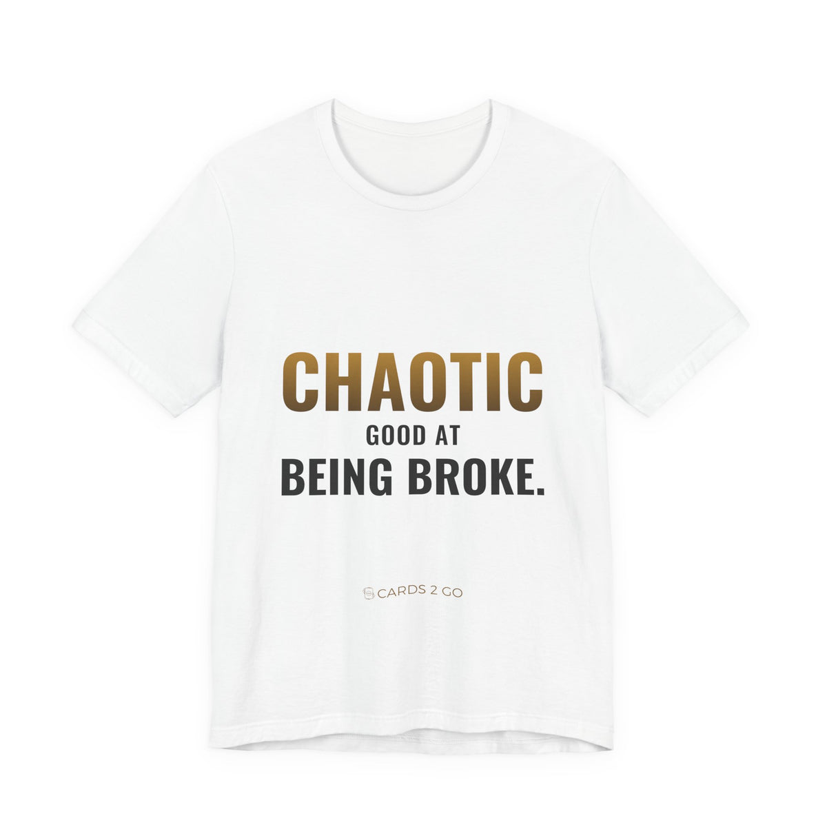 Chaotic Good At Being Broke Tee – funny D&D t-shirt by Cards2Go