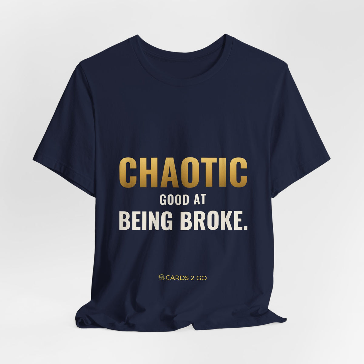 Chaotic Good At Being Broke Tee