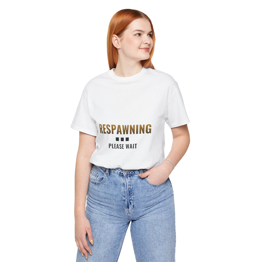 Respawning... Please Wait Tee
