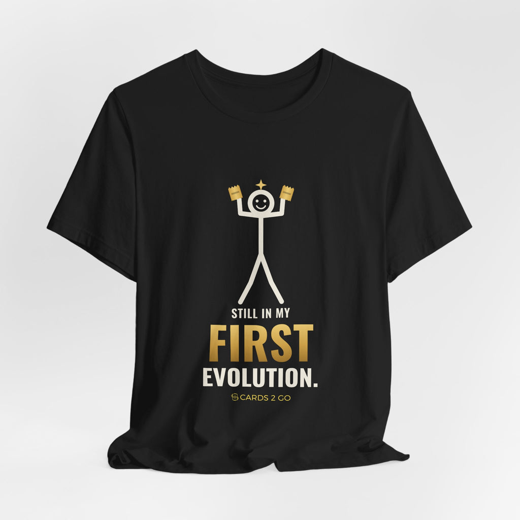 Still In My First Evolution Illustrated Tee