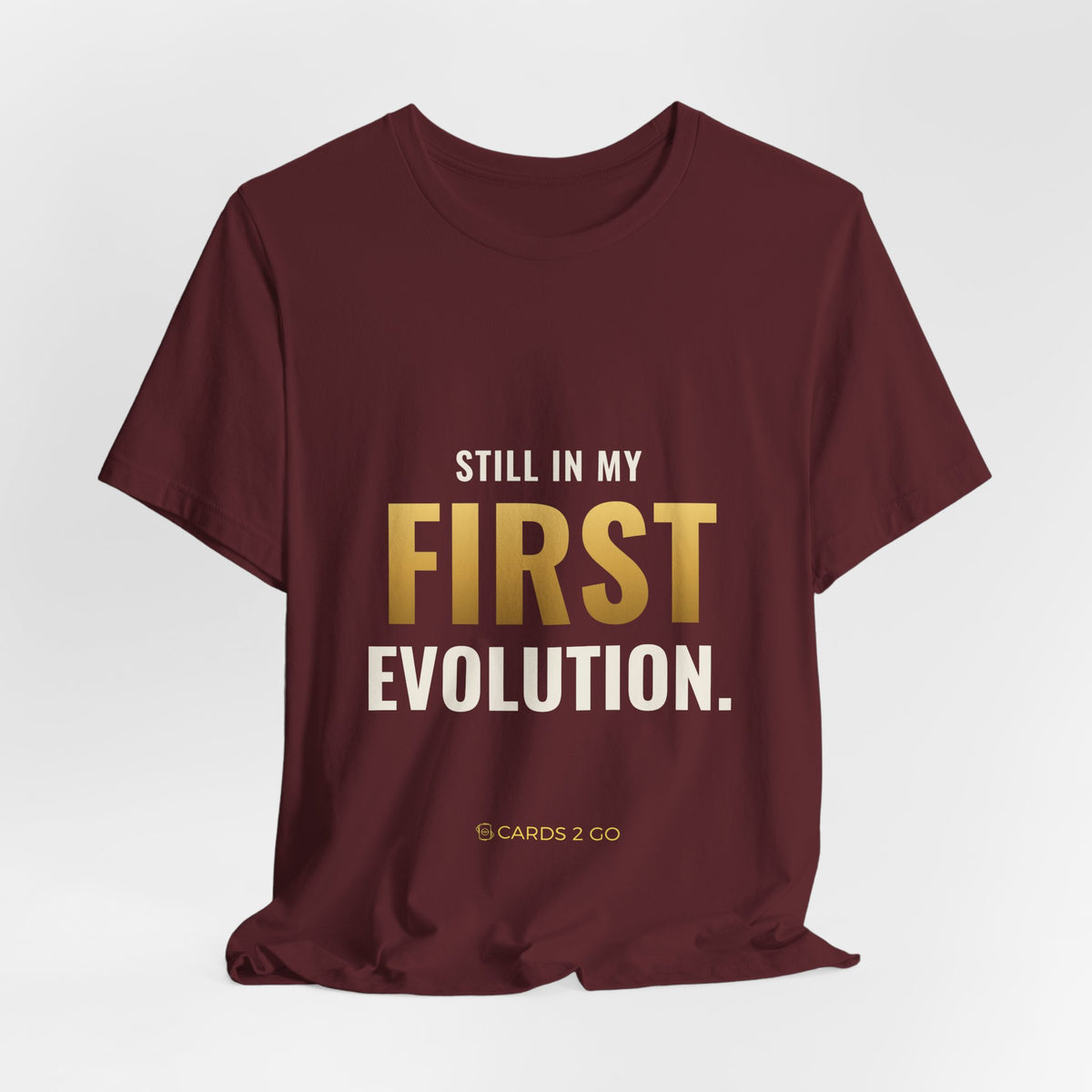 Still In My First Evolution Tee