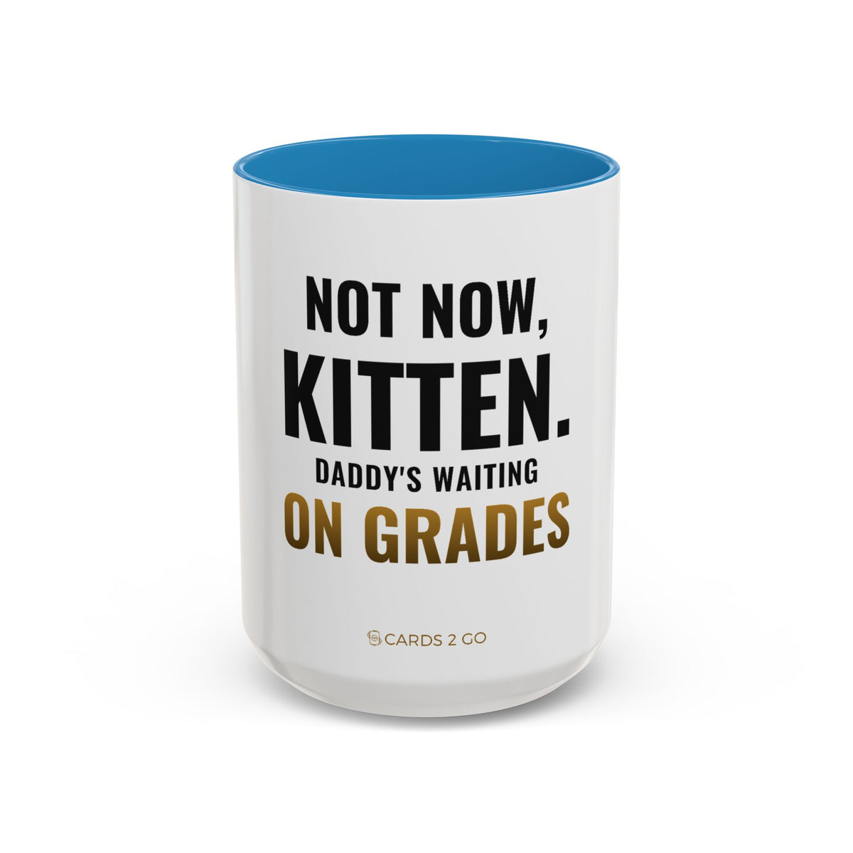 Not Now Kitten, Daddy's Waiting On Grades Mug