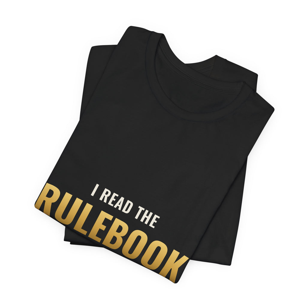 I Read The Rulebook So You Don't Have To Tee