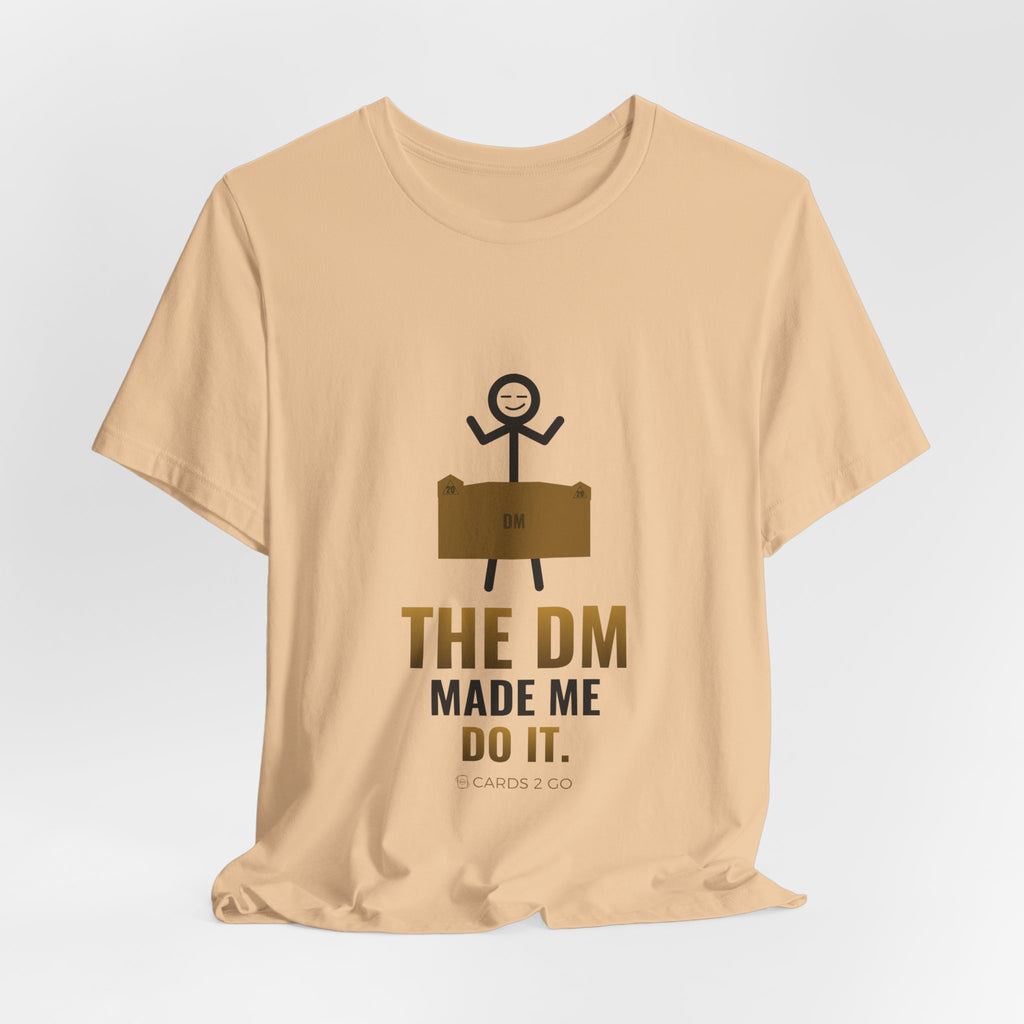 The DM Made Me Do It Illustrated Tee