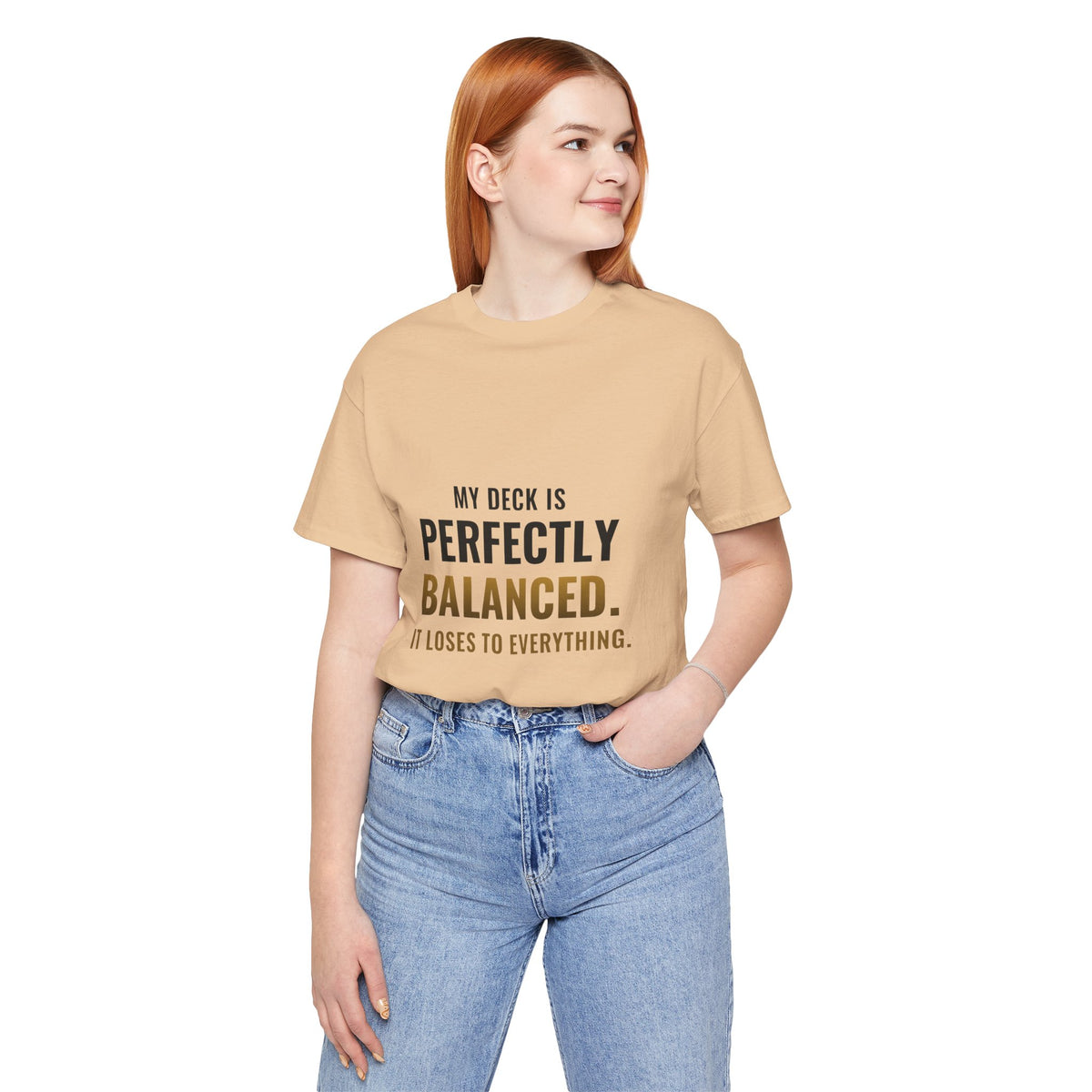 My Deck Is Perfectly Balanced Tee