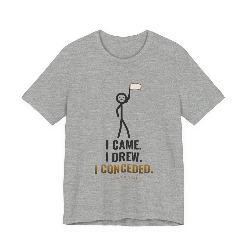 I Came. I Drew. I Conceded. Illustrated Tee