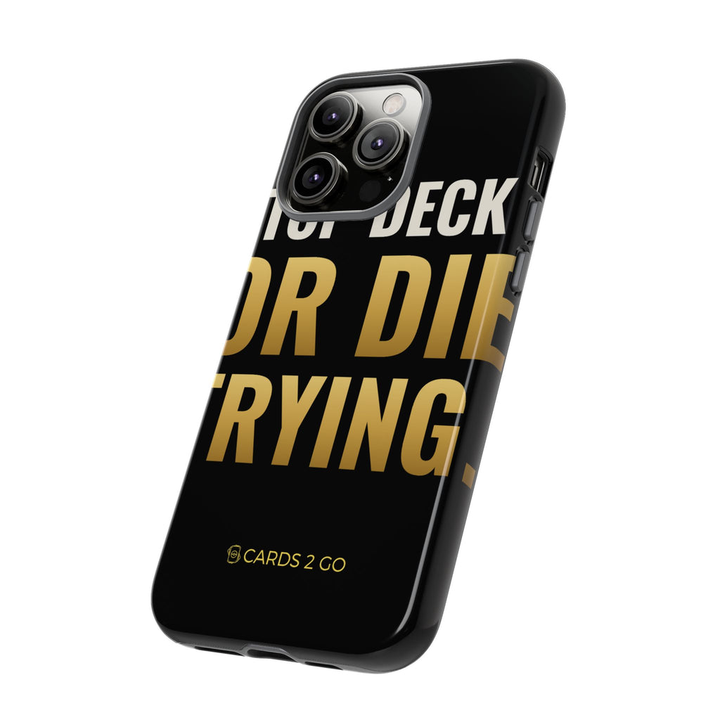 Top Deck Or Die Trying iPhone Case