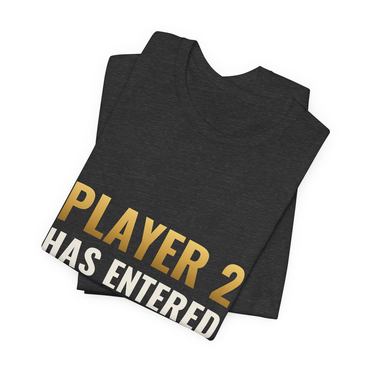 Player 2 Has Entered The Game Tee